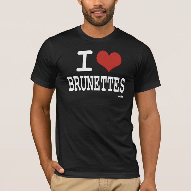 Liebe I Brunettes T-Shirt (Vorderseite)