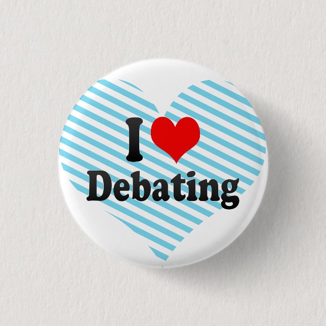 Liebe I Debattieren Button (Vorderseite)