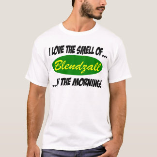 Liebe I der Geruch von. Blendzall morgens! T T-Shirt