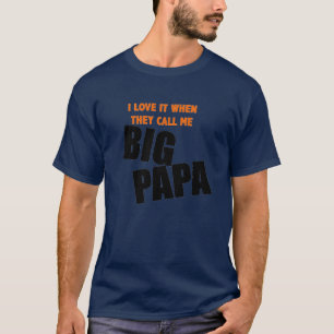 Liebe I es, wenn sie mich großen Papa anrufen T-Shirt