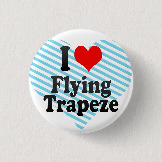 Liebe I fliegender Trapeze Button (Vorderseite)