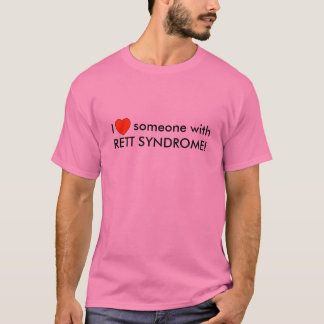 Liebe I jemand mit RETT SYNDROM! T-Shirt