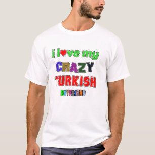 Liebe I mein verrückter türkischer Freund T-Shirt