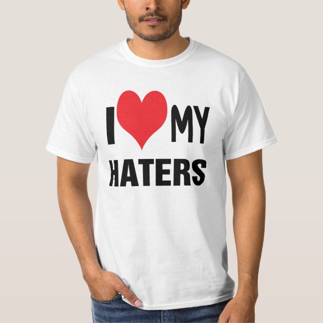 Liebe I meine HATERS. T-Shirt (Vorderseite)