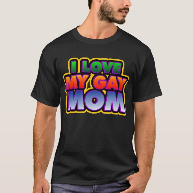 Liebe I meine homosexuelle Mama T-Shirt (Vorderseite)
