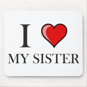 Liebe I meine Schwester Mousepad