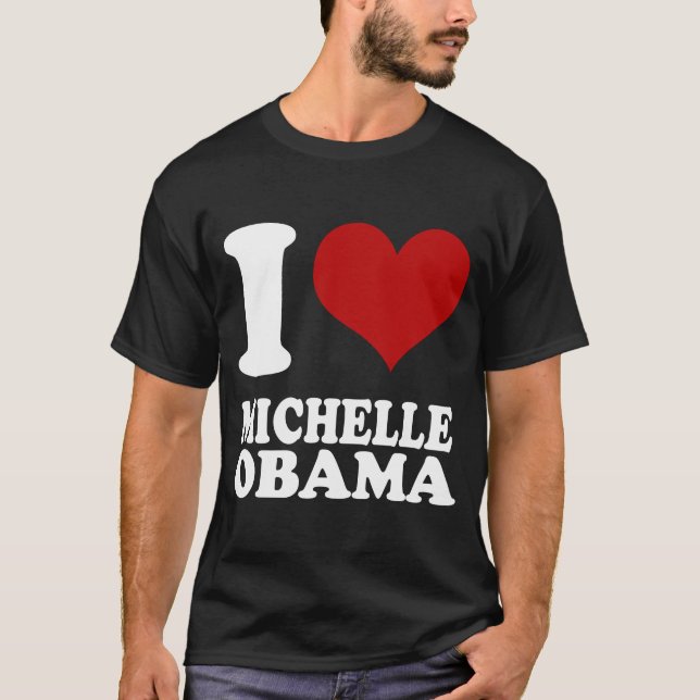 Liebe I Michell Obama T-Shirt (Vorderseite)