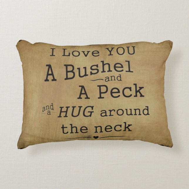 Liebe I pillow Sie ein Scheffel und ein Peck Zierkissen (Vorderseite)