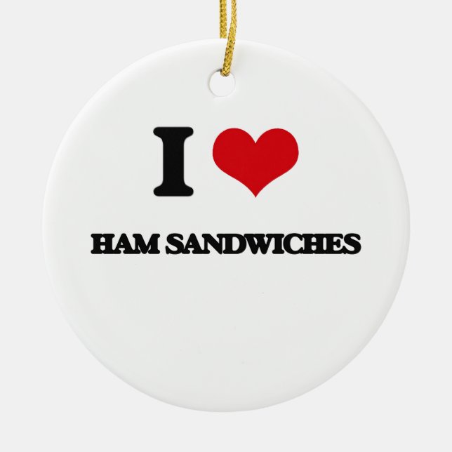 Liebe I Schinken-Sandwiche Keramik Ornament (Vorne)