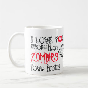 Liebe I Sie mehr als Zombie-Liebe Gehirne Tasse