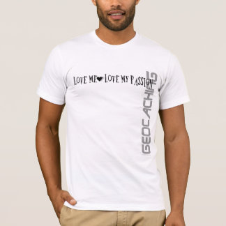 Liebe ich - Liebe meine Leidenschaft - Geocaching T-Shirt