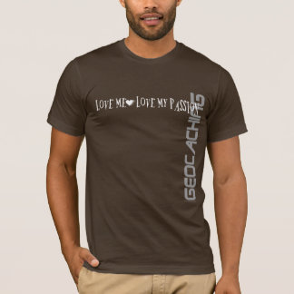 Liebe ich - Liebe meine Leidenschaft - Geocaching T-Shirt