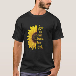 Liebe Ihr, aber Verließ Ihre Wildblume - Wildblume T-Shirt