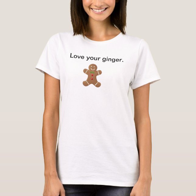 Liebe Ihr Ingwer T-Shirt (Vorderseite)