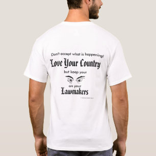 Liebe Ihr Land - behaltend Augen auf die Gesetzgeb T-Shirt