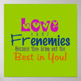 Liebe Ihre Frenemies ~ Print / Poster