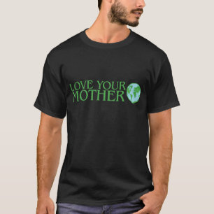 Liebe Ihre Mutter-Erde T-Shirt