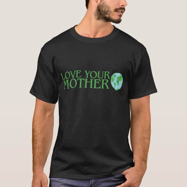 Liebe Ihre Mutter-Erde T-Shirt (Vorderseite)