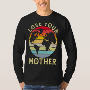 Liebe Ihre Mutter Erde Vintag Gerettet Umwelt Ea T-Shirt