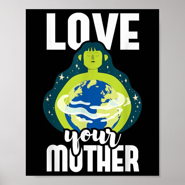 Liebe Ihrer Mutter Umweltschutz Earth Da Poster (Vorne)