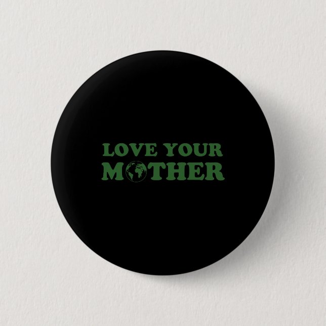 Liebe Ihrer Mutter Vintag und umweltfreundlich Button (Vorderseite)