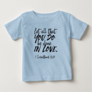 Liebe in Aktion - 1 Korinther 16:14 Inspiration Baby T-shirt