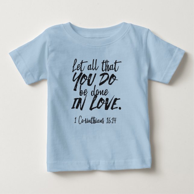 Liebe in Aktion - 1 Korinther 16:14 Inspiration Baby T-shirt (Vorderseite)