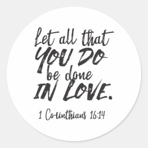 Liebe in Aktion - 1 Korinther 16:14 Inspiration Runder Aufkleber