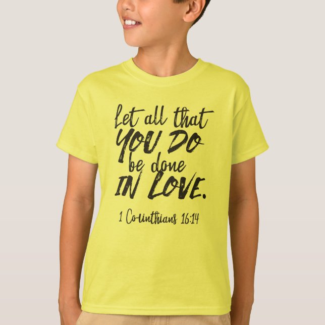 Liebe in Aktion - 1 Korinther 16:14 Inspiration T-Shirt (Vorderseite)