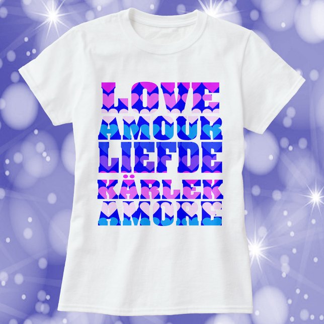 Liebe in vielen Sprachen Rosa Lila Blau T-Shirt (A shirt that says love in a variety of languages with pink, blue and purple hearts.)