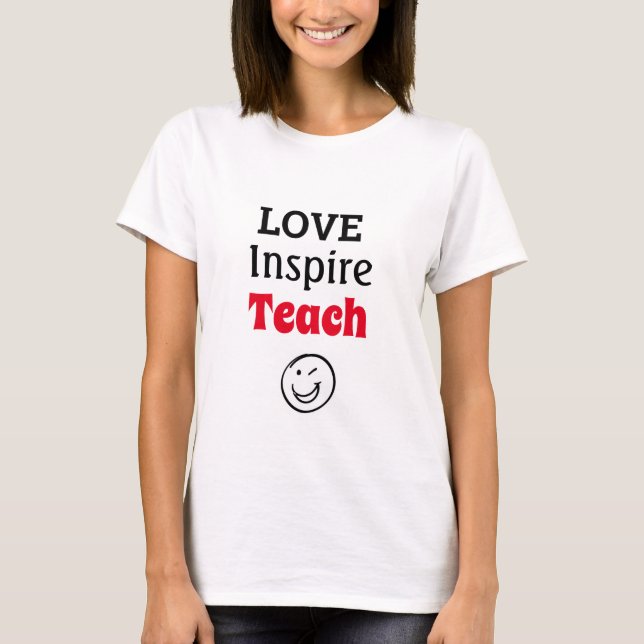 LIEBE, INSPIRIER, TEACH SHIRT (Vorderseite)