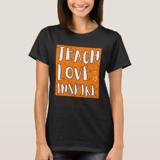 Liebe inspiriere Schullehrer T-Shirt