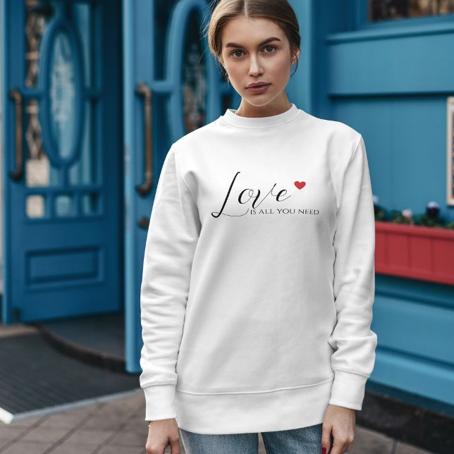 Liebe ist alles, was du brauchst, ein Sweatshirt f (Von Creator hochgeladen)
