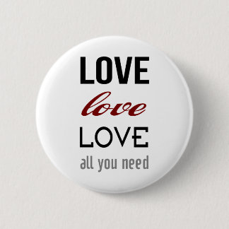 Liebe ist alles, was Sie brauchen Button
