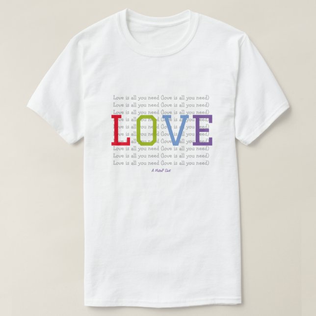 LIEBE (ist alles, was Sie brauchen) - Ein MisterP- T-Shirt (Design vorne)