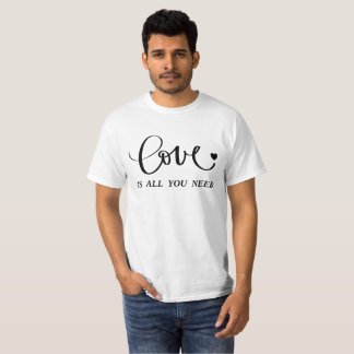 Liebe ist alles, was Sie brauchen - inspirierendes T-Shirt