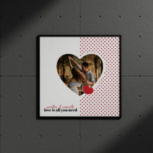 Liebe ist alles, was Sie für ein Foto brauchen Poster