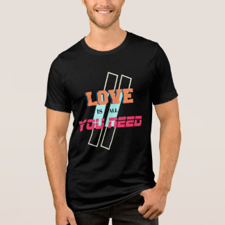 Liebe ist alles, was Sie T - Shirt brauchen - Roma
