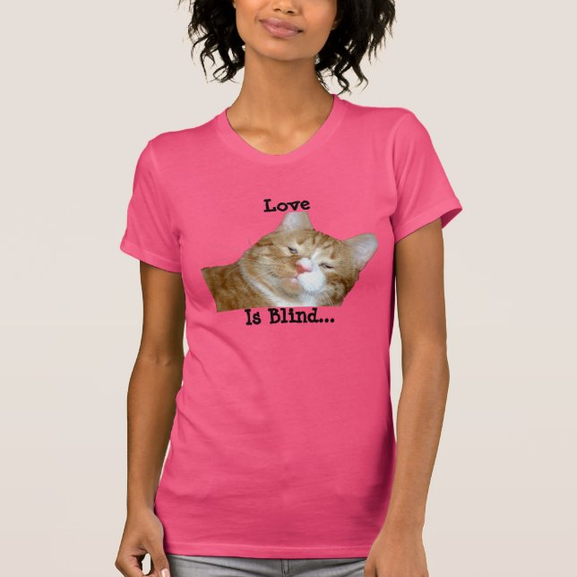 Liebe ist Blind T-Shirt (Vorderseite)