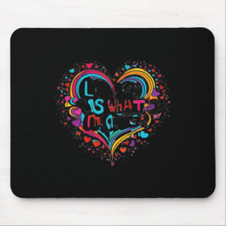 Liebe ist das, was ist - Sticke für das Design von Mousepad