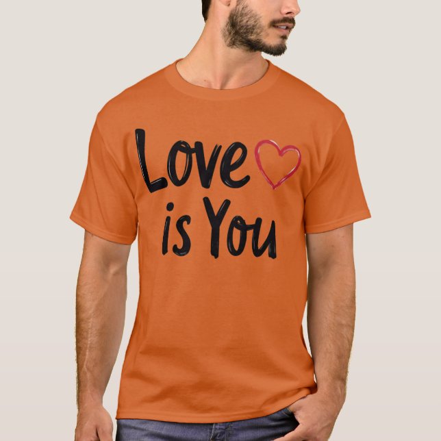 Liebe ist dein Freund T-Shirt (Vorderseite)