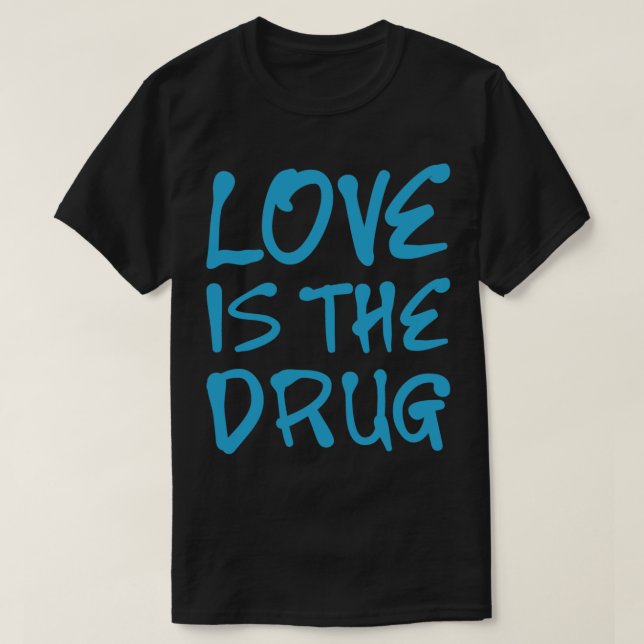 Liebe ist der Drogen - Chris Martin   T-Shirt (Design vorne)