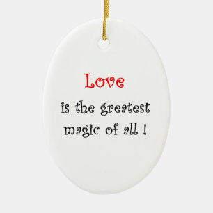 Liebe ist die beste Magie von allen!-ovales Orname Keramikornament