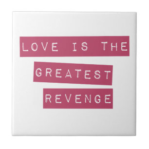 Liebe ist die Beste Rache Fliese