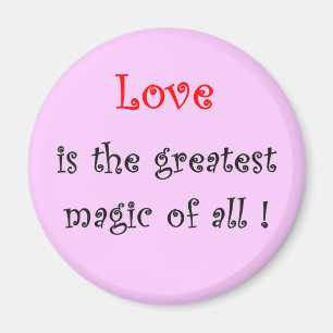 Liebe ist die bestste Magie von allen! - Magnet