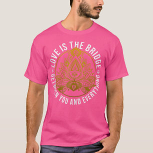 Liebe ist die Brücke positive Nachricht Lotus Yoga T-Shirt