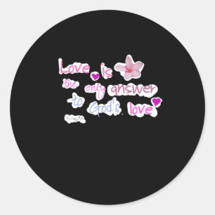 Liebe ist die einzige Antwort auf Gottes Liebe gew Runder Aufkleber
