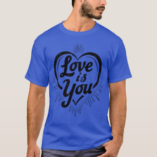 Liebe ist du Liebeszitate für Hochzeiten und Ehe  T-Shirt