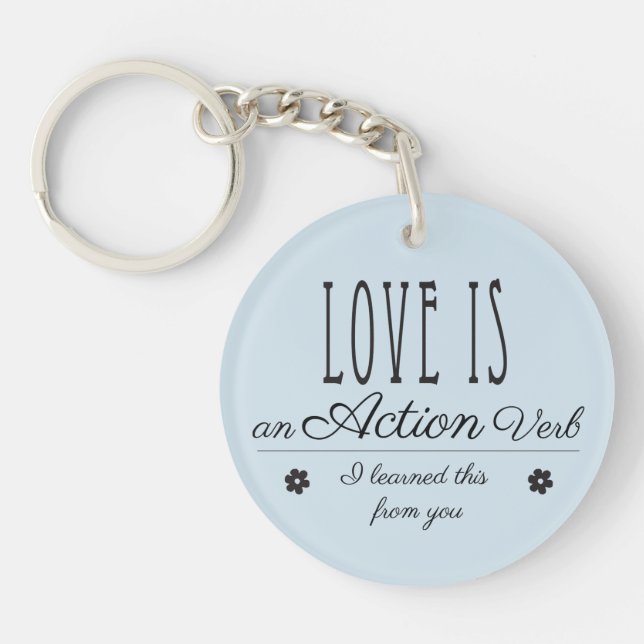 Liebe ist ein Aktionsverb. Ich habe das von dir ge Schlüsselanhänger (Vorderseite)