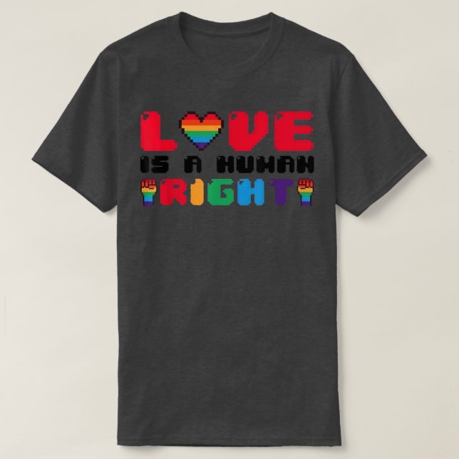 Liebe ist ein auf Menschenrechten basierender Gay- T-Shirt (Design vorne)